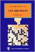 Elementary Go: Volume 4: v. 4: Life & Death (Beginner and Elementary Go Books)
