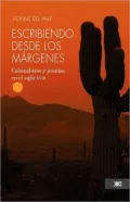Escribiendo Desde Los Margenes. Colonialismo Y Jesuitas En El Siglo Xviii