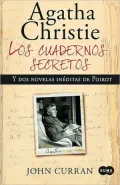 Agatha Christie los cuadernos secretos y dos novelas ineditas de Poirot /  Agatha Christie’s Secret Notebooks and Includes Two Unpublished Poirot Stories