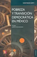 Pobreza y transicion democratica en Mexico / Poverty and democratic transition in Mexico: La Continuidad De Progresa-oportunidades / the Continuity of Progresa-opportunities