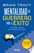 Mentalidad de guerrero para el éxito