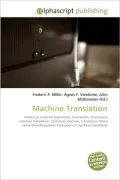 Machine Translation: History of machine translation, Translation, Interlingual machine trans...