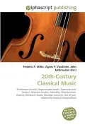 20th-Century Classical Music: Modernism (music), Impressionist music, Expressionism  (music)...