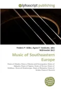 Book cover of Music of Southeastern Europe: Music of Albania, Music of Bosnia and Herzegovina, Music of  B...
