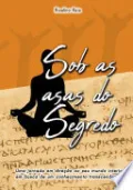 Book cover of Sob As Asas Do Segredo
