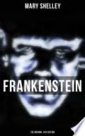 FRANKENSTEIN (The Original 1818 Edition)