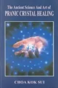 Book cover of Ancient Science and Art of Pranic Crystal Healing