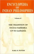 Encyclopaedia of Indian Philosophies: Indian Metaphysics and Epistemology The Tradition of Nyaya-Vaisesika up to before Gangesa, Volume II