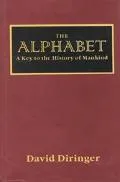 Alphabet A Key to the History of Mankind