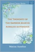 The Thoughts Of The Emperor Marcus Aurelius Antoninus