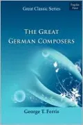 The Great German Composers