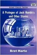A Protegee Of Jack Hamlin's And Other Stories