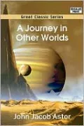 A Journey In Other Worlds