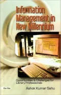 Information Management in New Millennium: Opportunities and Challenges for Library Professionals