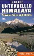 Into the Untravelled Himalaya: Travels, Treks and Climbs