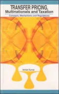 Transfer Pricing, Multinationals and Taxation: Concepts, Mechanisms and Regulations