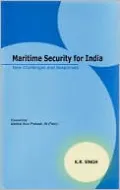 Maritime Security for India: New Challenges and Responses