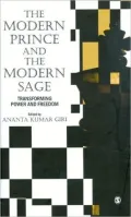The Modern Prince and the Modern Sage: Transforming Power and Freedom