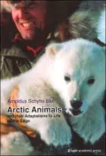 Arctic Animals: And Their Adaptations to Life on the Edge