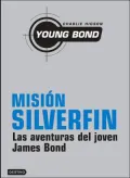 Mision Silverfin (Silverfin: Young Bond Series #1))