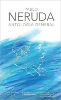 Antologia general. Pablo Neruda