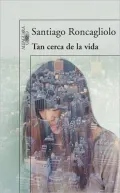 Tan cerca de la vida (So Close to Life)
