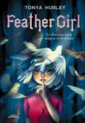 Feather Girl: La Chica Que TenÃ­a PÃ¡jaros En La Cabeza / Feathervein