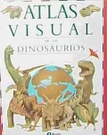 Atlas visual de los dinosaurios/Visual atlas of the dinosaurs