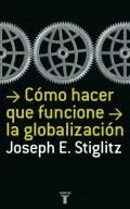 Cómo hacer que funcione la globalización (Making Globalization Work)