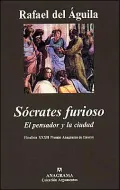 Socrates Furioso: El Pensador Y La Ciudad