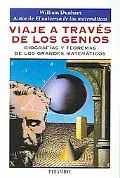 Viaje a Traves De Los Genios/Journey Through Genius Biografias Y Teoremas De Los Grandes Mat...