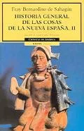 Historia General De Las Cosas De La Nueva Espana /general History Of The Things Of The New S...