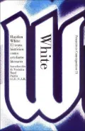 El Texto Historico Como Artefacto Literario y otros escritos/ Tropics of Discourse and Figural Realism