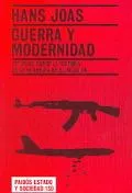 Guerra y modernidad/ War And Worth Estudios Sobre La Historia De La Violencia En El Siglo XX...