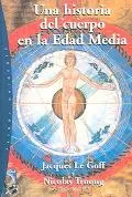 historia del cuerpo en la eda media / The History of the Body in the Middle Ages