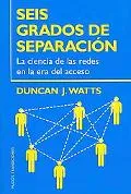 Seis Grados De Separacion / Six Degrees La ciencia de las redes en la era del acceso/The Sci...