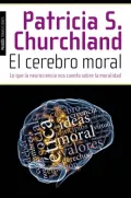 El cerebro moral: Lo que la neurociencia nos cuenta sobre la moralidad