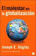 El Malestar De La Globalizacion/ Globalization and It's Discontents
