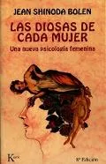 Diosas De Cada Mujer :Una Nueva Psicologia Femenina Prologo de Gloria Steinem / Goddesses in...