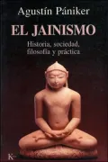 Jainismo/ Jainism Historia, Sociedad, Filosofia Y Practica/ History, Society, Philosophy and...