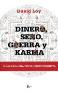 Dinero, sexo, guerra y karma /  Money, Sex, War, and Karma: Ideas para una revolucion buddhista /  Notes for a Buddhist Revolution