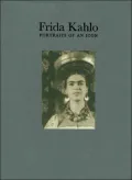 Frida Kahlo: Portraits of an Icon