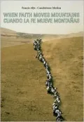 Francis Alys: When Faith Can Move Mountains