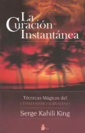 La Curacion Instantanea / Instant Healing