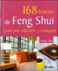 168 trucos de Feng Shui para una vida feliz y tranquila
