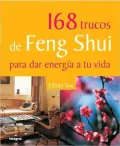 168 trucos de Feng Shui para dar energía a su vida