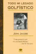 Todo Mi Legado Golfistico/ 50 Years of Golfing Wisdom