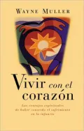 Vivir Con El Corazon: Las Ventajas Espirituales De Haber Conocido El Sufrimiento En LA Infancia