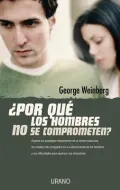 Por Que Los Hombres No Se Comprometen?/Why Men Won't Commit?