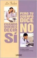 Cuando Quieres Decir Si Pero Tu Cuerpo Dice No
